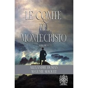 Dumas, Alexandre Le Comte De Monte-Cristo Volume 1 (tome1&2): Édition Spéciale Rebirth Annoté Dumas, Alexandre Le Comte De Monte-Cristo Volume 1 (tome1&2): Édition Spéciale Rebirth Annoté