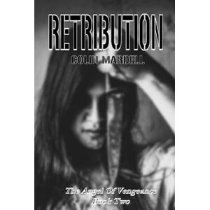 Mardell, Colin Retribution: 2 (The Angel Of Vengeance) Mardell, Colin Retribution: 2 (The Angel Of Vengeance)