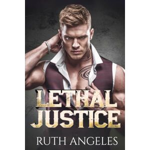Angeles, Ruth LETHAL JUSTICE: A Dark Mafia Romance (Dark Salvation Series) Angeles, Ruth LETHAL JUSTICE: A Dark Mafia Romance (Dark Salvation Series)