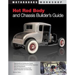 Parks, Dennis W. Hot Rod Body and Chassis Builder's Guide (Motorbooks Workshop) Parks, Dennis W. Hot Rod Body and Chassis Builder's Guide (Motorbooks Workshop)
