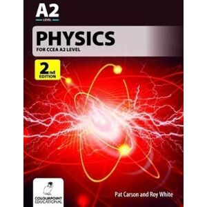 Carson, Pat Physics for CCEA A2 Level: 2nd Edition Carson, Pat Physics for CCEA A2 Level: 2nd Edition