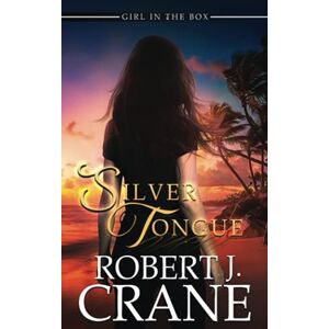 Crane, Robert J. Silver Tongue: A Paranormal Mystery Thriller: 46 (The Girl in the Box) Crane, Robert J. Silver Tongue: A Paranormal Mystery Thriller: 46 (The Girl in the Box)