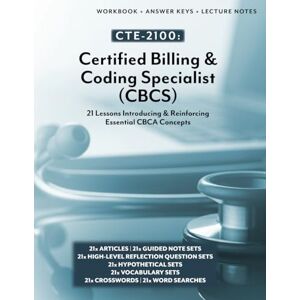 Lee CTE-2100: Certified Billing and Coding Specialist (CBCS): Full Workbook with Answer Keys & Lecture Notes (CTE-2100 Medical Arts) Lee CTE-2100: Certified Billing and Coding Specialist (CBCS): Full Workbook with Answer Keys & Lecture Notes (CTE-2100 Medical Arts)