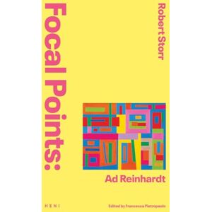 Robert Storr Focal Points: Ad Reinhardt Robert Storr Focal Points: Ad Reinhardt