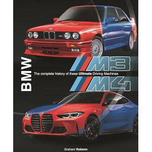 Robson, Graham BMW M3 & M4: The complete history of these ultimate driving machines Robson, Graham BMW M3 & M4: The complete history of these ultimate driving machines
