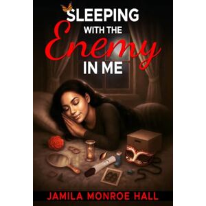 Hall, Jamila Monroe Sleeping With the Enemy in me Hall, Jamila Monroe Sleeping With the Enemy in me
