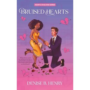 Henry, Denise B. Bruised Hearts: A Second-Chance Romance of Loss, Passion and Healing—TikTok Made Me Buy It: 1 (Hearts In Bloom) Henry, Denise B. Bruised Hearts: A Second-Chance Romance of Loss, Passion and Healing—TikTok Made Me Buy It: 1 (Hearts In Bloom)