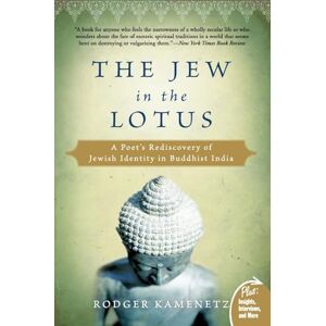 Kamenetz, Rodger Jew in the Lotus (Plus): A Poet's Rediscovery of Jewish Identity in Buddhist In dia Kamenetz, Rodger Jew in the Lotus (Plus): A Poet's Rediscovery of Jewish Identity in Buddhist In dia