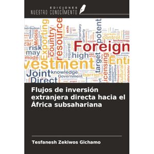 Gichamo, Tesfanesh Zekiwos Flujos de inversión extranjera directa hacia el África subsahariana Gichamo, Tesfanesh Zekiwos Flujos de inversión extranjera directa hacia el África subsahariana