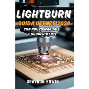 EDWIN, GRAYDON LIGHTBURN Guida utente 2026 EDWIN, GRAYDON LIGHTBURN Guida utente 2026