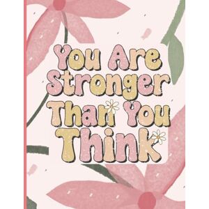 Heartfelt Media You Are Stronger Than You Think: Anxiety, PTSD and Depression Mental Health Journal and Recovery Workbook Guided Journaling Prompts for Stress ... Care Notebook and Floral Planner for Women } Heartfelt Media You Are Stronger Than You Think: Anxiety, PTSD and Depression Mental Health Journal and Recovery Workbook Guided Journaling Prompts for Stress ... Care Notebook and Floral Planner for Women }