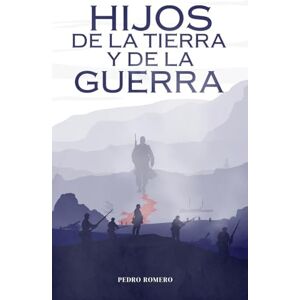 Romero, Pedro Hijos de la Tierra y de la Guerra: Memoria y espíritus en el desierto de Atacama (1879-1884) Romero, Pedro Hijos de la Tierra y de la Guerra: Memoria y espíritus en el desierto de Atacama (1879-1884)