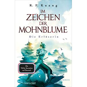 Kuang, R.F. Im Zeichen der Mohnblume Die Erlöserin: Roman Die TikTok-Sensation aus den USA Die deutsche Ausgabe von "The Burning God Kuang, R.F. Im Zeichen der Mohnblume Die Erlöserin: Roman Die TikTok-Sensation aus den USA Die deutsche Ausgabe von "The Burning God