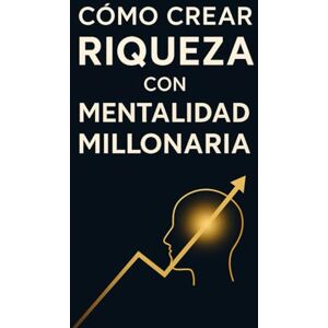 polanco, MERLYN carolina como crear riqueza con mentalidad millonaria: Guía Práctica Para Transformar Tu Mentalidad, Tus Finanzas Y Tu Libertad Económica polanco, MERLYN carolina como crear riqueza con mentalidad millonaria: Guía Práctica Para Transformar Tu Mentalidad, Tus Finanzas Y Tu Libertad Económica