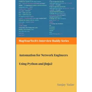 Yadav, Sanjay Automation for Network Engineers Using Python and Jinja2: Automation for Network Engineers Using Python and Jinja2 (Mapyourtech) Yadav, Sanjay Automation for Network Engineers Using Python and Jinja2: Automation for Network Engineers Using Python and Jinja2 (Mapyourtech)