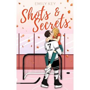 Key, Emily Shots & Secrets: Spicy Hockey Romance: Limitierte Farbschnittauflage Key, Emily Shots & Secrets: Spicy Hockey Romance: Limitierte Farbschnittauflage