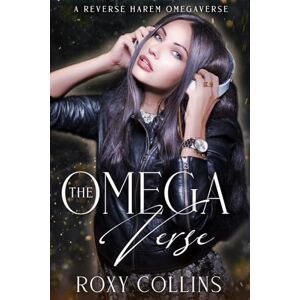 Collins, Roxy The Omega Verse: A Reverse Harem Omegaverse (Billionaires in Heat) Collins, Roxy The Omega Verse: A Reverse Harem Omegaverse (Billionaires in Heat)