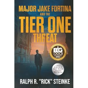 Steinke, Ralph R. "Rick" Major Jake Fortina and the Tier One Threat (Jake Fortina Global Thriller) Steinke, Ralph R. "Rick" Major Jake Fortina and the Tier One Threat (Jake Fortina Global Thriller)