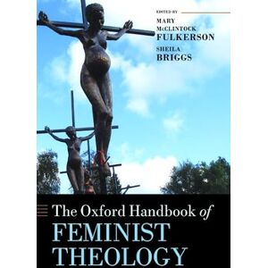 Fulkerson, Mary The Oxford Handbook of Feminist Theology (Oxford Handbooks in Religion and Theology) Fulkerson, Mary The Oxford Handbook of Feminist Theology (Oxford Handbooks in Religion and Theology)