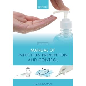 Damani, Nizam Manual of Infection Prevention and Control Damani, Nizam Manual of Infection Prevention and Control