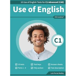 Porras Wadley, Luis Use of English C1: 10 Use of English Tests for C1 Advanced (CAE) Cambridge C1 Exams Porras Wadley, Luis Use of English C1: 10 Use of English Tests for C1 Advanced (CAE) Cambridge C1 Exams