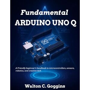 Wilson Arduino Uno Q Complete Guide: Comprehensive Techniques for Microcontroller Design & Coding (Beginner Today, Professional Tomorrow in Tech) Wilson Arduino Uno Q Complete Guide: Comprehensive Techniques for Microcontroller Design & Coding (Beginner Today, Professional Tomorrow in Tech)