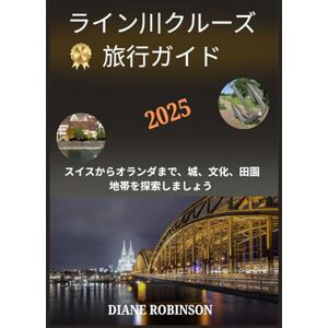 Robinson ライン川クルーズ 旅行ガイド 2025: 必見の観光スポット、目的地、ヒント、文化的な見どころ、実用的な旅のアドバイスでヨーロッパの中心部を探索しましょう Robinson ライン川クルーズ 旅行ガイド 2025: 必見の観光スポット、目的地、ヒント、文化的な見どころ、実用的な旅のアドバイスでヨーロッパの中心部を探索しましょう