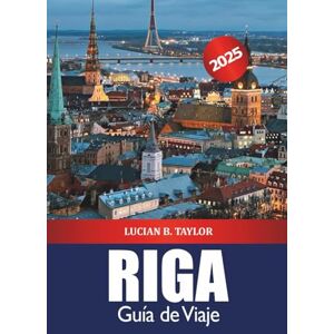 Taylor Riga Guía de Viaje 2025: Descubra las principales atracciones, gemas ocultas, sitios históricos, vida nocturna y cultura báltica de la capital de Letonia en Europa Taylor Riga Guía de Viaje 2025: Descubra las principales atracciones, gemas ocultas, sitios históricos, vida nocturna y cultura báltica de la capital de Letonia en Europa