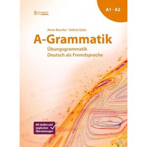 Buscha, Anne A-Grammatik: Übungsgrammatik Deutsch als Fremdsprache, Sprachniveau A1/A2 Buscha, Anne A-Grammatik: Übungsgrammatik Deutsch als Fremdsprache, Sprachniveau A1/A2