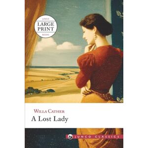 Cather, Willa A Lost Lady: Large Print Edition (Junco Classics) Cather, Willa A Lost Lady: Large Print Edition (Junco Classics)