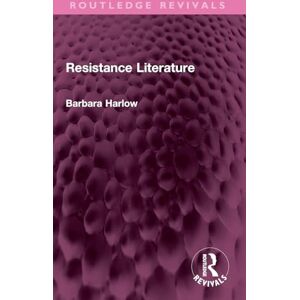 Harlow, Barbara Resistance Literature (Routledge Revivals) Harlow, Barbara Resistance Literature (Routledge Revivals)