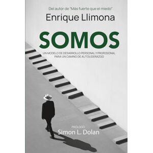 Llimona Valonero, Enrique SOMOS: Modelo de desarrollo personal y guía práctica que une teoría, experiencia y ejercicios para liberar creencias limitantes, sanar emociones y mejorar tu vida Llimona Valonero, Enrique SOMOS: Modelo de desarrollo personal y guía práctica que une teoría, experiencia y ejercicios para liberar creencias limitantes, sanar emociones y mejorar tu vida
