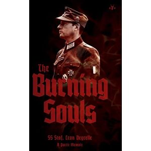 Degrelle, Leon The Burning Souls Degrelle, Leon The Burning Souls