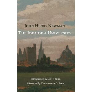Newman, John Henry The Idea of a University Newman, John Henry The Idea of a University