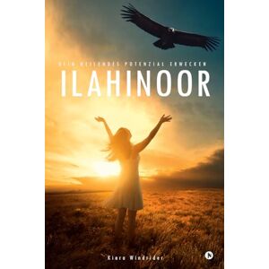 Kiara Windrider ILAHINOOR: Dein Heilendes Potenzial Erwecken / Awakening Your Healing Potential Kiara Windrider ILAHINOOR: Dein Heilendes Potenzial Erwecken / Awakening Your Healing Potential