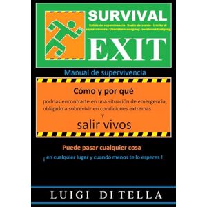 DI TELLA, LUIGI SURVIVAL EXIT MANUAL DE SUPERVIVENCIA 2025: Consejos esenciales de supervivencia DI TELLA, LUIGI SURVIVAL EXIT MANUAL DE SUPERVIVENCIA 2025: Consejos esenciales de supervivencia