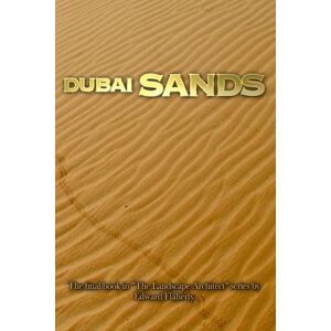 Flaherty, Edward Dubai Sands: 6 (The Landscape Architect) Flaherty, Edward Dubai Sands: 6 (The Landscape Architect)