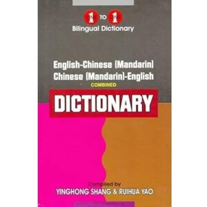 Y. Shang English-Chinese (Mandarin) & Chinese (Mandarin)-English One-to-One Dictionary (exam suitable): English-Mandarin & Mandarin English dictionary Y. Shang English-Chinese (Mandarin) & Chinese (Mandarin)-English One-to-One Dictionary (exam suitable): English-Mandarin & Mandarin English dictionary