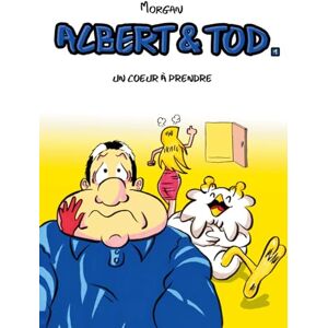 MORGAN ALBERT & TOD TOME 1: UN COEUR À PRENDRE MORGAN ALBERT & TOD TOME 1: UN COEUR À PRENDRE