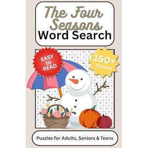 Puzzles, KB The Four Seasons Word Search Puzzle Book: Word Searches with Easy to Read Print about Seasons, Spring, Autumn and More 6x9 inches, 360 pages 150+ ... for Vacations, Holidays, and Free Times Puzzles, KB The Four Seasons Word Search Puzzle Book: Word Searches with Easy to Read Print about Seasons, Spring, Autumn and More 6x9 inches, 360 pages 150+ ... for Vacations, Holidays, and Free Times