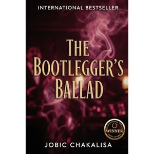 Chakalisa, Jobic The Bootlegger’s Ballad Chakalisa, Jobic The Bootlegger’s Ballad