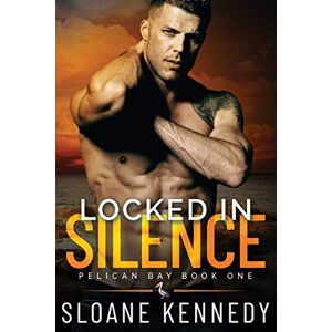 Kennedy, Sloane Locked in Silence: Volume 1 (Pelican Bay) Kennedy, Sloane Locked in Silence: Volume 1 (Pelican Bay)