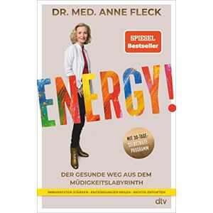 Fleck, Dr. med. Anne Energy!: Der gesunde Weg aus dem Müdigkeitslabyrinth – Mit 30-Tage-Selbsthilfeprogramm Fleck, Dr. med. Anne Energy!: Der gesunde Weg aus dem Müdigkeitslabyrinth – Mit 30-Tage-Selbsthilfeprogramm