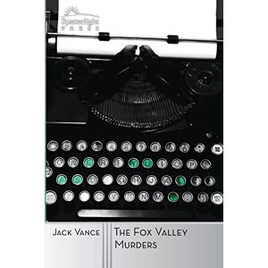 Vance, Jack The Fox Valley Murders: A Joe Bain Mystery Vance, Jack The Fox Valley Murders: A Joe Bain Mystery