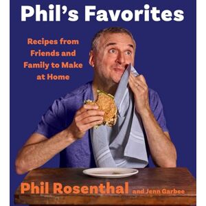 Rosenthal, Phil Phil's Favorites: Recipes from Friends and Family to Make at Home (A Cookbook) Rosenthal, Phil Phil's Favorites: Recipes from Friends and Family to Make at Home (A Cookbook)