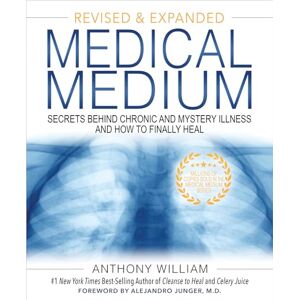 William, Anthony Medical Medium: Secrets Behind Chronic and Mystery Illness and How to Finally Heal (Revised and Expanded Edition) William, Anthony Medical Medium: Secrets Behind Chronic and Mystery Illness and How to Finally Heal (Revised and Expanded Edition)