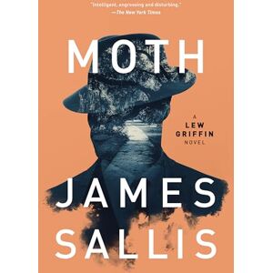 Sallis, James Moth: 2 (Lew Griffin Novel) Sallis, James Moth: 2 (Lew Griffin Novel)