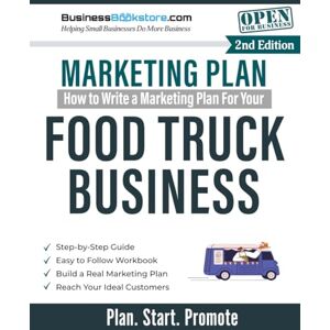 Blake, Terry Allan How to Write a Marketing Plan for Your Food Truck Business Blake, Terry Allan How to Write a Marketing Plan for Your Food Truck Business