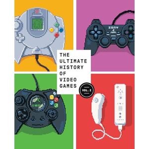 Kent, Steven L. The Ultimate History of Video Games, Volume 2: Nintendo, Sony, Microsoft, and the Billion-Dollar Battle to Shape Modern Gaming Kent, Steven L. The Ultimate History of Video Games, Volume 2: Nintendo, Sony, Microsoft, and the Billion-Dollar Battle to Shape Modern Gaming