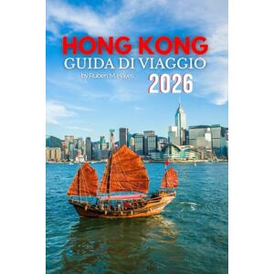 Hayes, Ruben M. Guida turistica di Hong Kong 2026 Hayes, Ruben M. Guida turistica di Hong Kong 2026